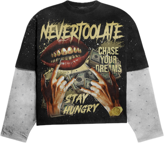 “Stay Hungry” Long Sleeve